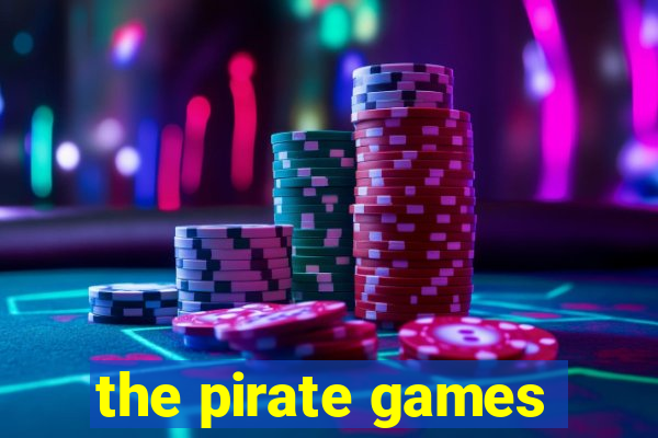 the pirate games